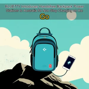 Read more about the article BLUETTI Introduces Handsfree Backpack Power Stations to Australia for Non  Stop Charging on the Go
