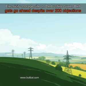 Read more about the article Electricity storage site on Derbyshire Green Belt gets go  ahead despite over 200 objections