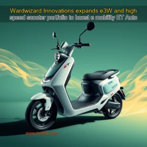 Read more about the article Wardwizard Innovations expands e3W and high speed scooter portfolio to boost e  mobility  ET Auto