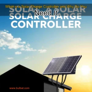 Read more about the article What is a Solar Charge Controller and Why Do You Need It