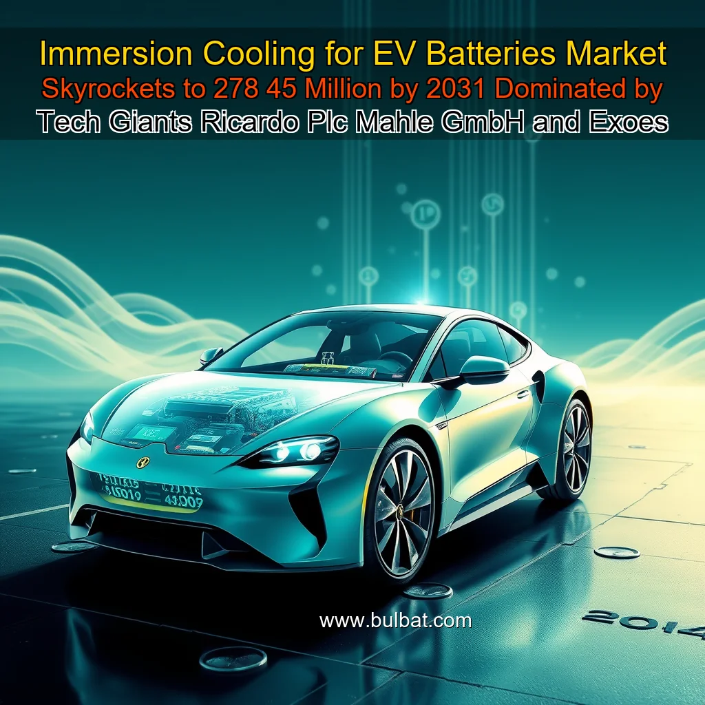 You are currently viewing Immersion Cooling for EV Batteries Market Skyrockets to 278  45 Million by 2031 Dominated by Tech Giants  Ricardo Plc  Mahle GmbH and Exoes SAS