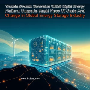 Read more about the article Wartsila Seventh Generation GEMS Digital Energy Platform Supports Rapid Pace Of Scale And Change In Global Energy Storage Industry