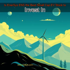 Read more about the article Is EnerSys  ENS  the Best Small Cap EV Stock to Invest In