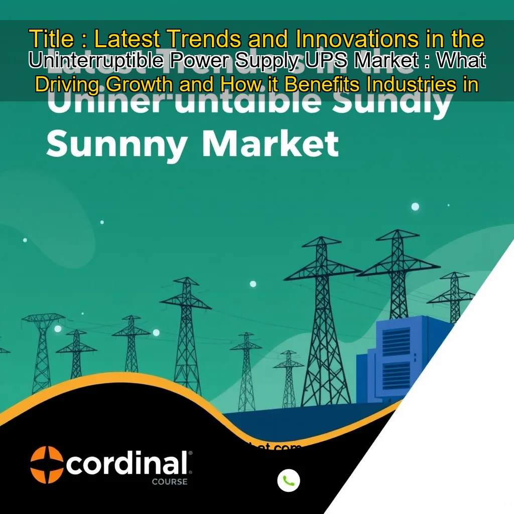 You are currently viewing Title : Latest Trends and Innovations in the Uninterruptible Power Supply  UPS  Market : What Driving Growth and How it Benefits Industries in 2024  Cardinal Courier