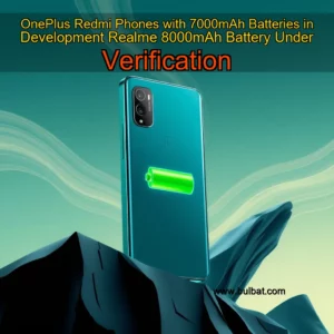Read more about the article OnePlus  Redmi Phones with 7000mAh Batteries in Development  Realme 8000mAh Battery Under Verification