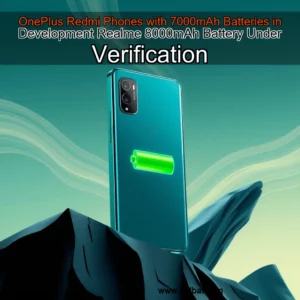 Read more about the article OnePlus  Redmi Phones with 7000mAh Batteries in Development  Realme 8000mAh Battery Under Verification
