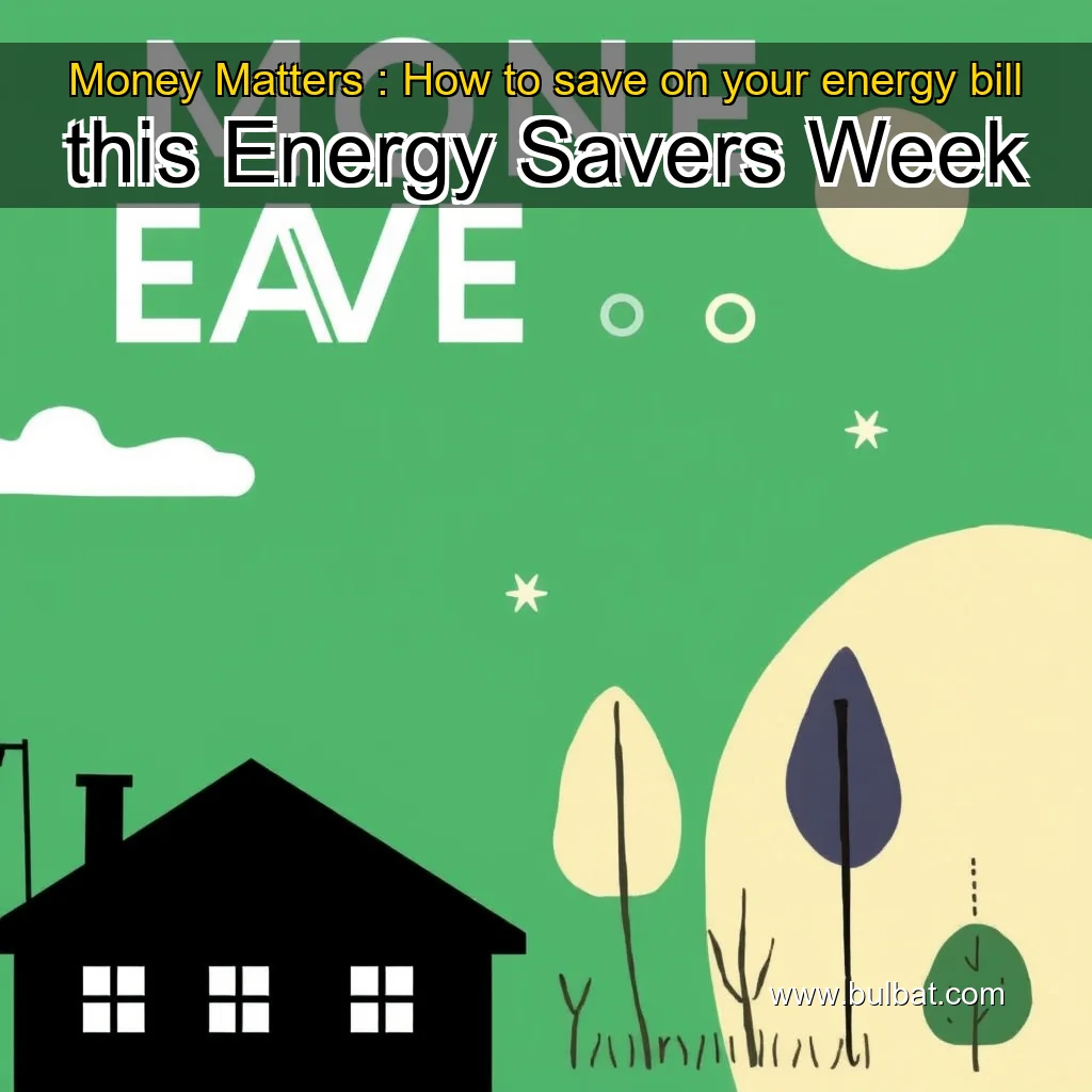 You are currently viewing Money Matters : How to save on your energy bill this Energy Savers Week