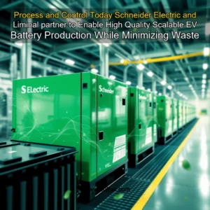Read more about the article Process and Control Today  Schneider Electric and Liminal partner to Enable High  Quality  Scalable EV Battery Production While Minimizing Waste