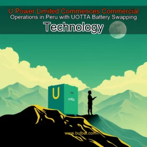 Read more about the article U Power Limited Commences Commercial Operations in Peru with UOTTA Battery  Swapping Technology