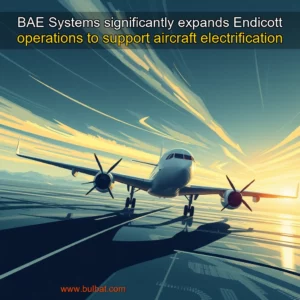 Read more about the article BAE Systems significantly expands Endicott operations to support aircraft electrification