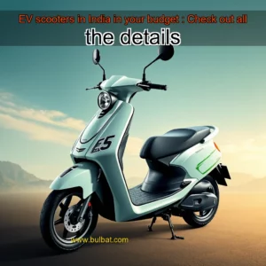 Read more about the article EV scooters in India in your budget : Check out all the details