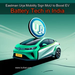 Read more about the article Eastman  Urja Mobility Sign MoU to Boost EV Battery Tech in India