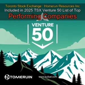 Read more about the article Toronto Stock Exchange : Homerun Resources Inc  Included in 2025 TSX Venture 50 List of Top Performing Companies