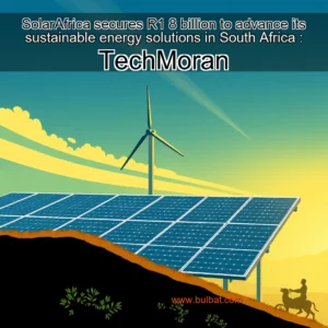 Read more about the article SolarAfrica secures R1  8 billion to advance its sustainable energy solutions in South Africa : TechMoran