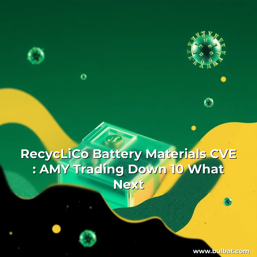 You are currently viewing RecycLiCo Battery Materials  CVE : AMY  Trading Down 10   What Next