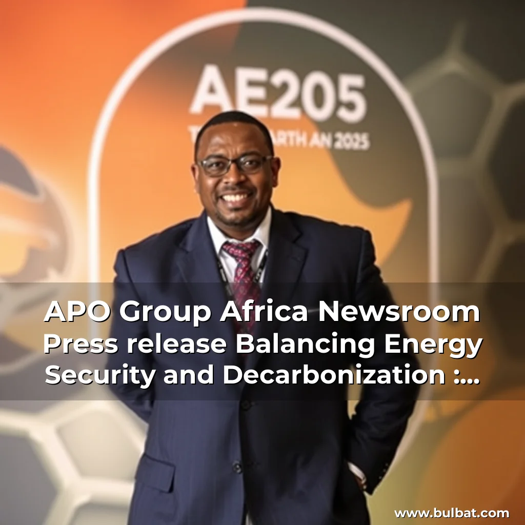 You are currently viewing APO Group  Africa Newsroom  Press release  Balancing Energy Security and Decarbonization : African Energy Week  AEW  2025 to Address South Africa Power Crisis