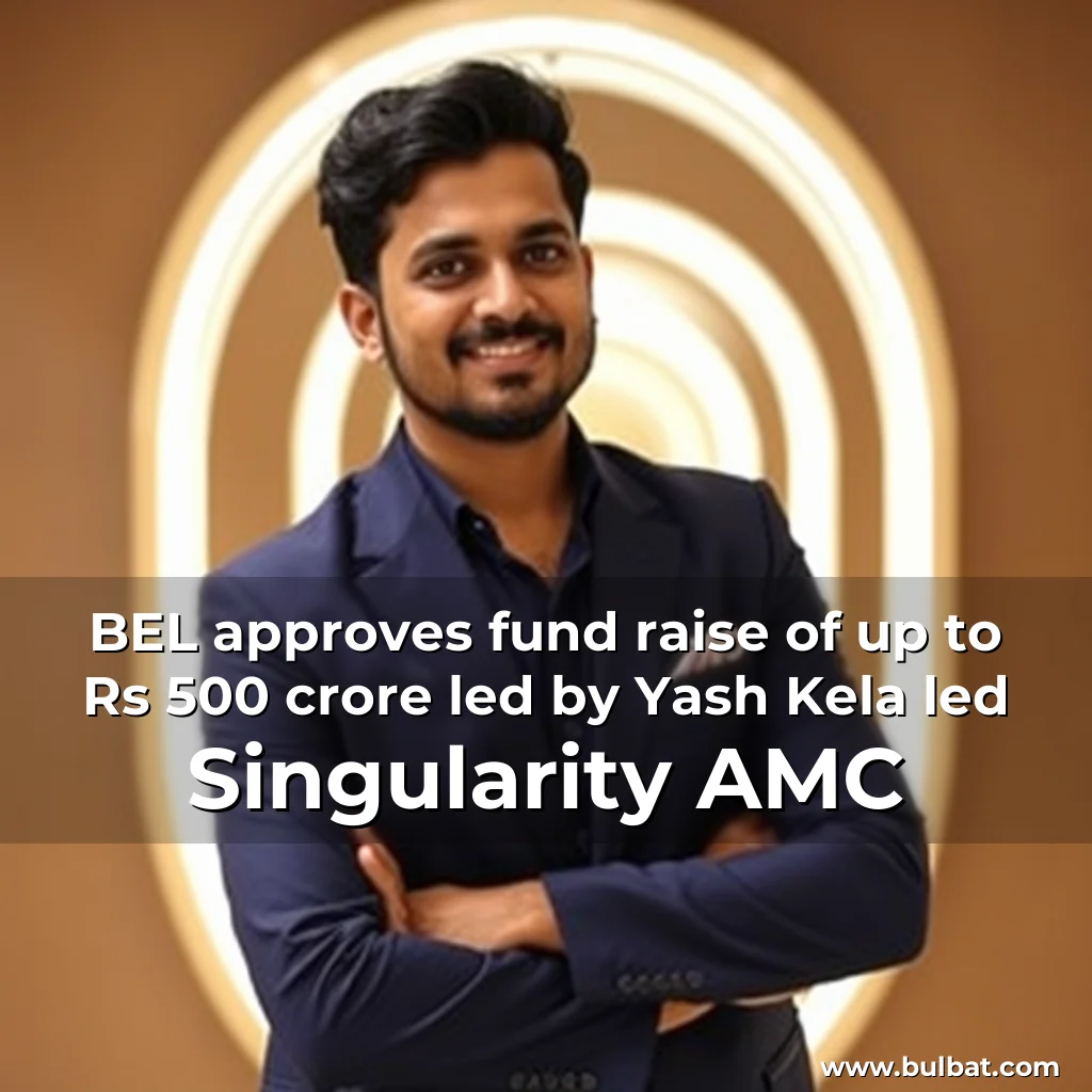 You are currently viewing BEL approves fund raise of up to Rs 500 crore  led by Yash Kela led Singularity AMC