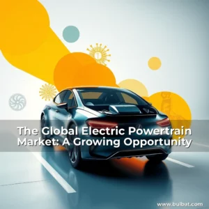 Read more about the article The Global Electric Powertrain Market: A Growing Opportunity