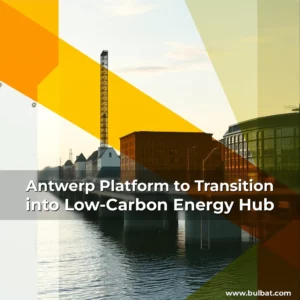 Read more about the article Antwerp Platform to Transition into Low-Carbon Energy Hub