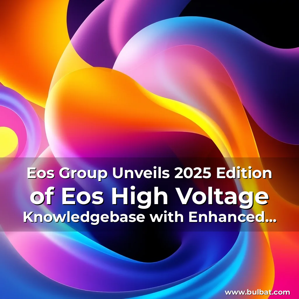 You are currently viewing Eos Group Unveils 2025 Edition of Eos High Voltage Knowledgebase with Enhanced Pricing and Expanded Coverage