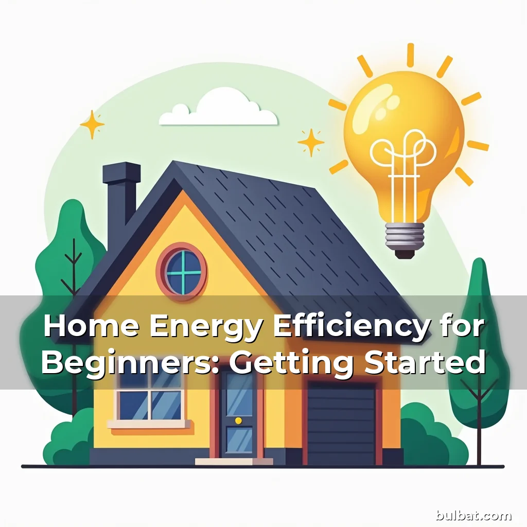 You are currently viewing Home Energy Efficiency for Beginners: Getting Started