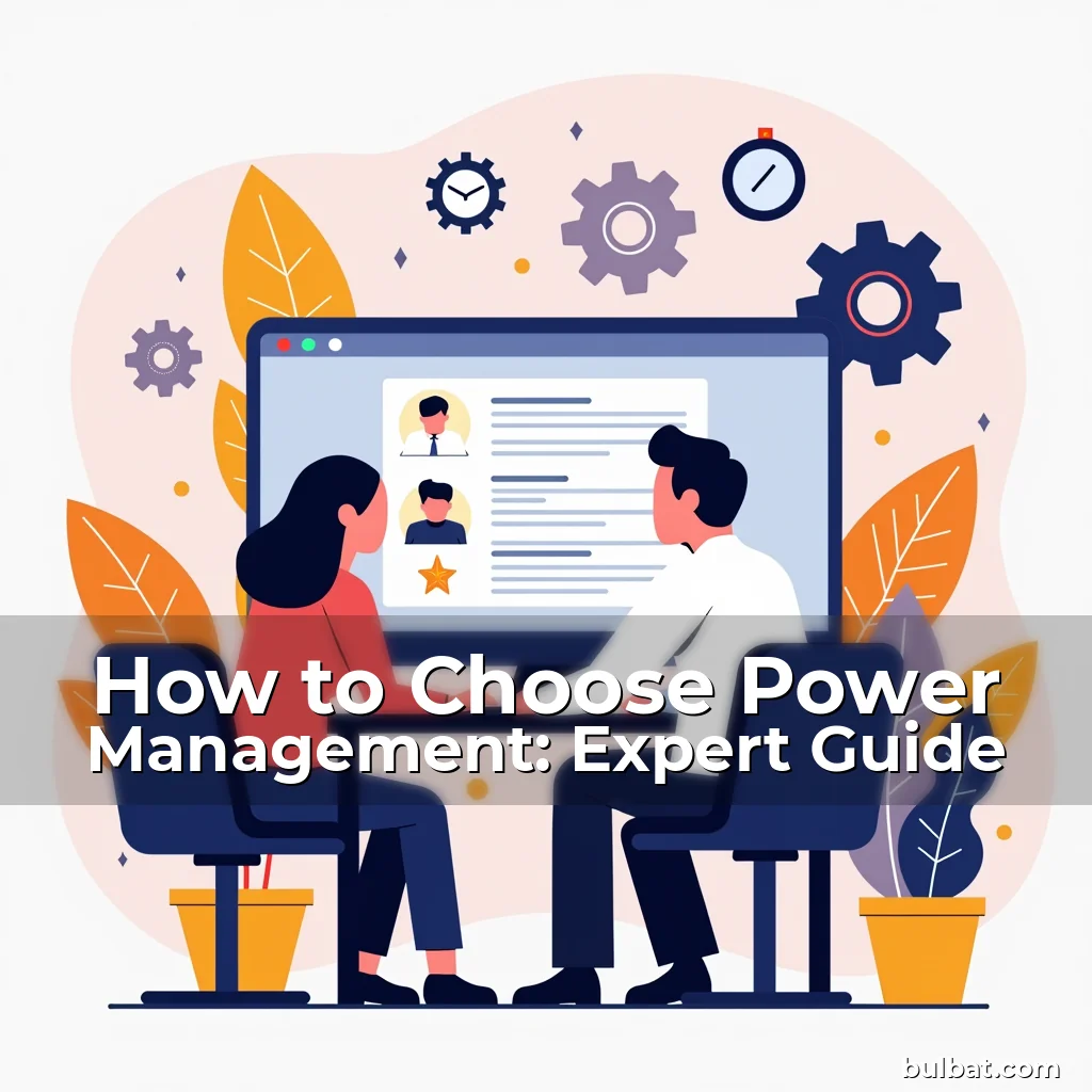 You are currently viewing How to Choose Power Management: Expert Guide