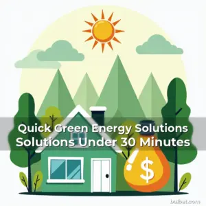 Read more about the article Quick Green Energy Solutions Solutions Under 30 Minutes