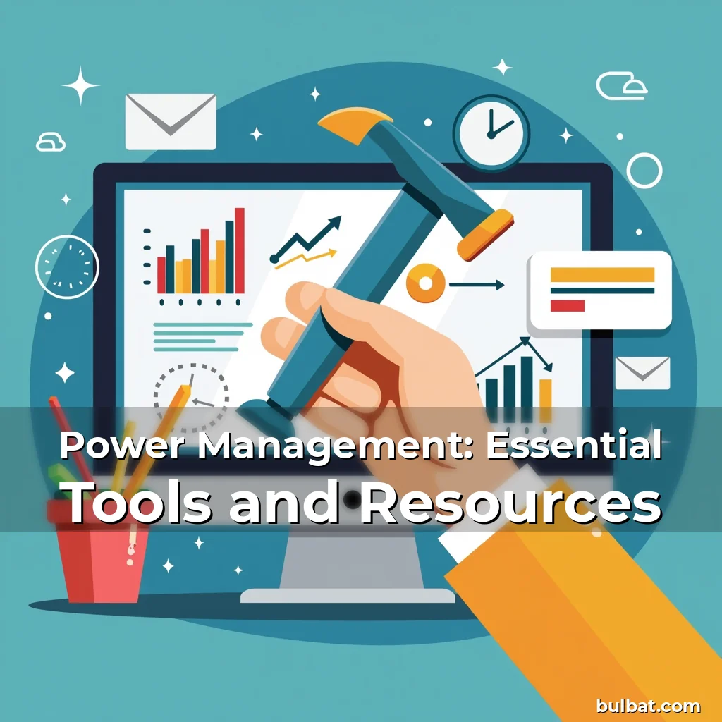 Power Management: Essential Tools and Resources